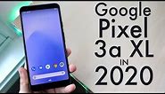 Google Pixel 3a XL In 2020! (Still Worth It?) (Review)
