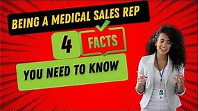 Being a Medical Sales Rep - 4 Facts You Need To Know | Medical Device Sales | Pharmaceutical Sales