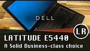 Dell Latitude E5440: A Solid Business-class Choice