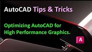 AutoCAD Tips & Tricks : Optimizing AutoCAD for High Performance Graphics