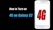 Samsung galaxy s3 - How to Turn on 4G on Galaxy S3