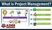 What is Project Management? Project Management Definition, Objectives & Examples | AIMS UK