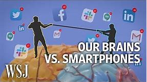 How Smartphones Sabotage Your Brain's Ability to Focus | WSJ