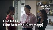 Guo Da Li (The Betrothal Ceremony) | 50th Scene City Film // Viddsee Originals