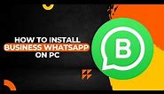 How to Use and Download Business WhatsApp on PC, Windows 11/10/8/7 in 2024 #businesswhatsapp
