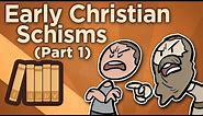 Early Christian Schisms - Before Imperium - Extra History - Part 1