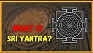 The Deep Meaning of the Sri Yantra - Queen of Yantras