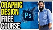 Free Graphic Design Course for Beginners | Adobe Photoshop | Under 30 Minutes