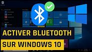 Comment Activer Bluetooth sur Windows 10