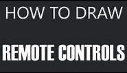How To Draw A Remote Control - Controller Drawing (TV Remotes)