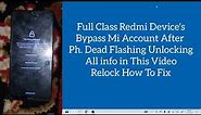 Full Class Xiaomi / Bypass Mi Account After Relock & Phone Dead How To Fix. Unlocking Flashing Bro