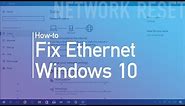 How to reset Ethernet (wired) network adapter on Windows 10