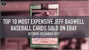 Top 10 Most Expensive Jeff Bagwell Baseball Cards Sold on Ebay (Oct - Dec 2017)