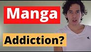 How To Stop Manga Addiction (And how to stop reading manga...)