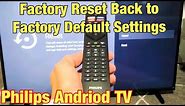 How to Factory Reset a Philips Android TV Back to Factory Default Settings