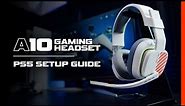 How To Set Up ASTRO A10 Headset Gen 2 with PlayStation 5