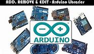 ADD, REMOVE, EDIT Arduino IDE Libraries