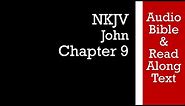 John 9 - NKJV (Audio Bible & Text)