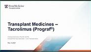 Transplant Medicines - Tacrolimus (Prograf®)