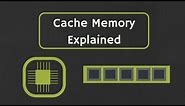 Cache Memory Explained