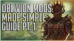 Oblivion Mod Install Guide (2020) - MADE SIMPLE!
