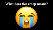 What does the Loudly Crying Face emoji means?