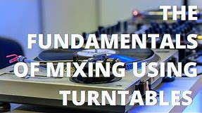 DJ Lesson 101 : Introduction to mixing on Turntables for Beginners