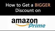 How to Get a Bigger Discount on Your Amazon Prime Membership