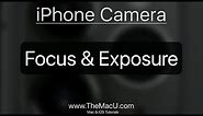 How to set Focus & Exposure in the iPhone Camera App!