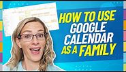 How to Setup A Google Family Calendar for the Ultimate Family Planner!