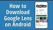 How to Download Google Lens on Android. How to Install Google Lens app on Android
