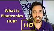 What is Plantronics Hub? Update firmware, advanced settings, and HD voice?!