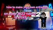 how to make an entrance on roblox wwe 2k22