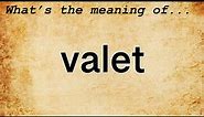 Valet Meaning : Definition of Valet