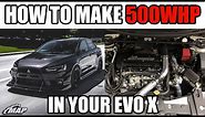How to Build a 500whp Evo X