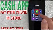✅ How To Pay With Cash App On Phone In Store 🔴