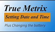 True Metrix Setting Date and Time plus changing the battery