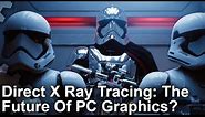 Tech Focus: Ray Tracing - The Future of Gaming Graphics?