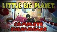 Little Big Planet: Complete Shenanigans (The Derp Crew)