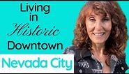 Walk to downtown Nevada City from your home! | Living in Nevada City California | Gold Country Town