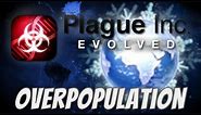 Plague Inc: Custom Scenarios - Overpopulation