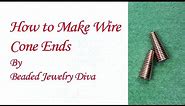 How to Make Cone Ends - Wire Wrap Tutorial