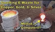 Smelting E-Waste For Gold, Silver, Copper