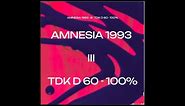 Amnesia 1993 III TDK D 60 100%