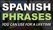 Short Spanish Phrases You Can Use For a Lifetime — Listen Every Day And Learn Spanish Fast!