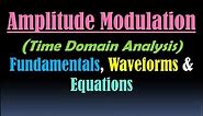Amplitude Modulation - AM modulation - Amplitude Modulation Definition, Waveform and Equation