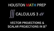 Vector Projections and Scalar Projections (Calculus 3)