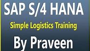SAP S4 HANA 1809 - Simple Logistics Training By Praveen