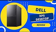 Dell XPS Desktop (8960): Power and Performance at Its Best! Honest Review & Analysis