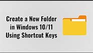 How to create a new folder in Windows 10/11 using shortcut keys